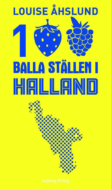 Louise Åhslund - 100 balla ställen i Halland, Häftad