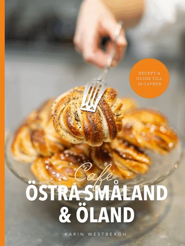 Karin Westbergh - Café Östra Småland & Öland, Inbunden