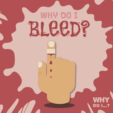 bokomslag Why Do I Bleed?
