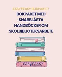 bokomslag Bokpaket med snabblästa handböcker om skolbiblioteksarbete
