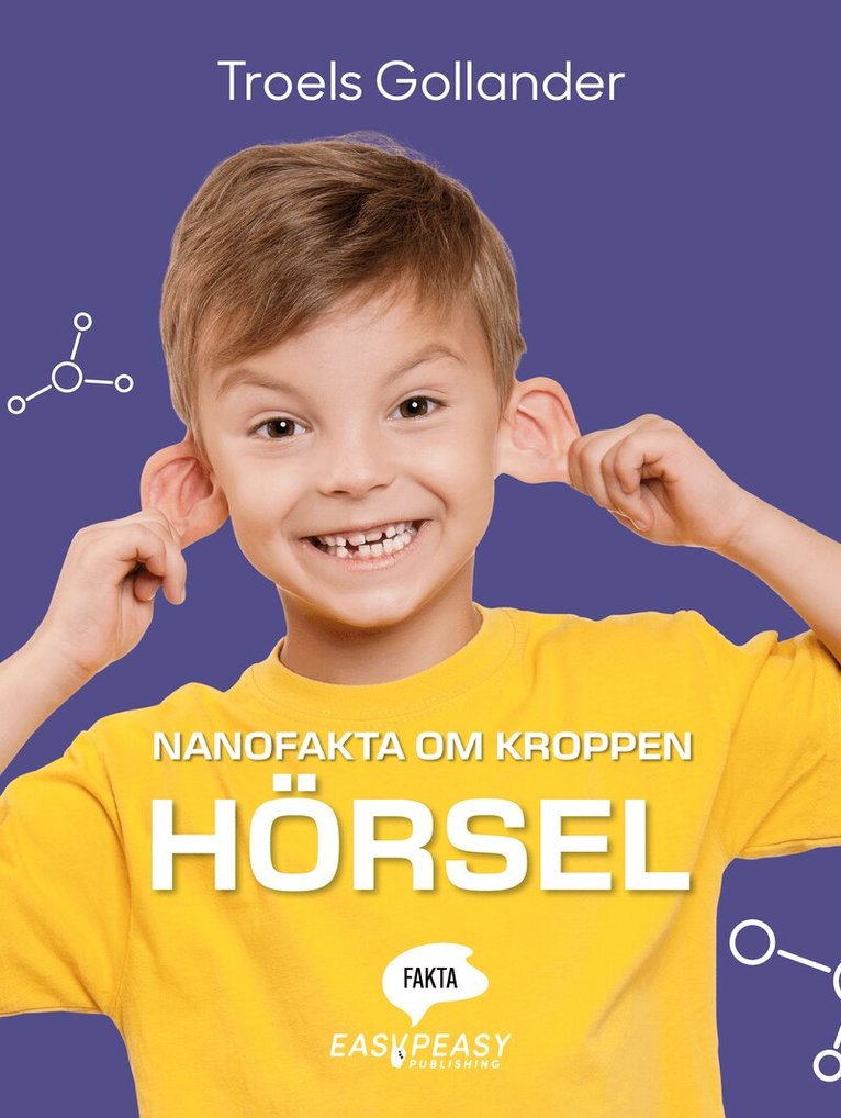 Troels Gollander - Nanofakta om kroppen. Hörsel, Inbunden