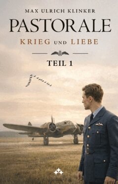Max Ulrich Klinker - Pastorale : Teil 1 - Krieg und Liebe, Häftad. Tillgänglighet: Lägg i varukorg