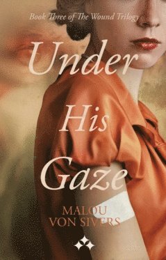 Malou von Sivers - Under his gaze, Häftad