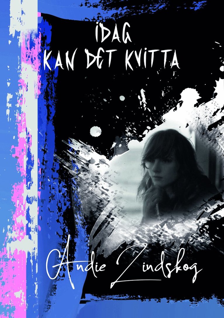 Andie Lindskog - Idag kan det kvitta, Häftad