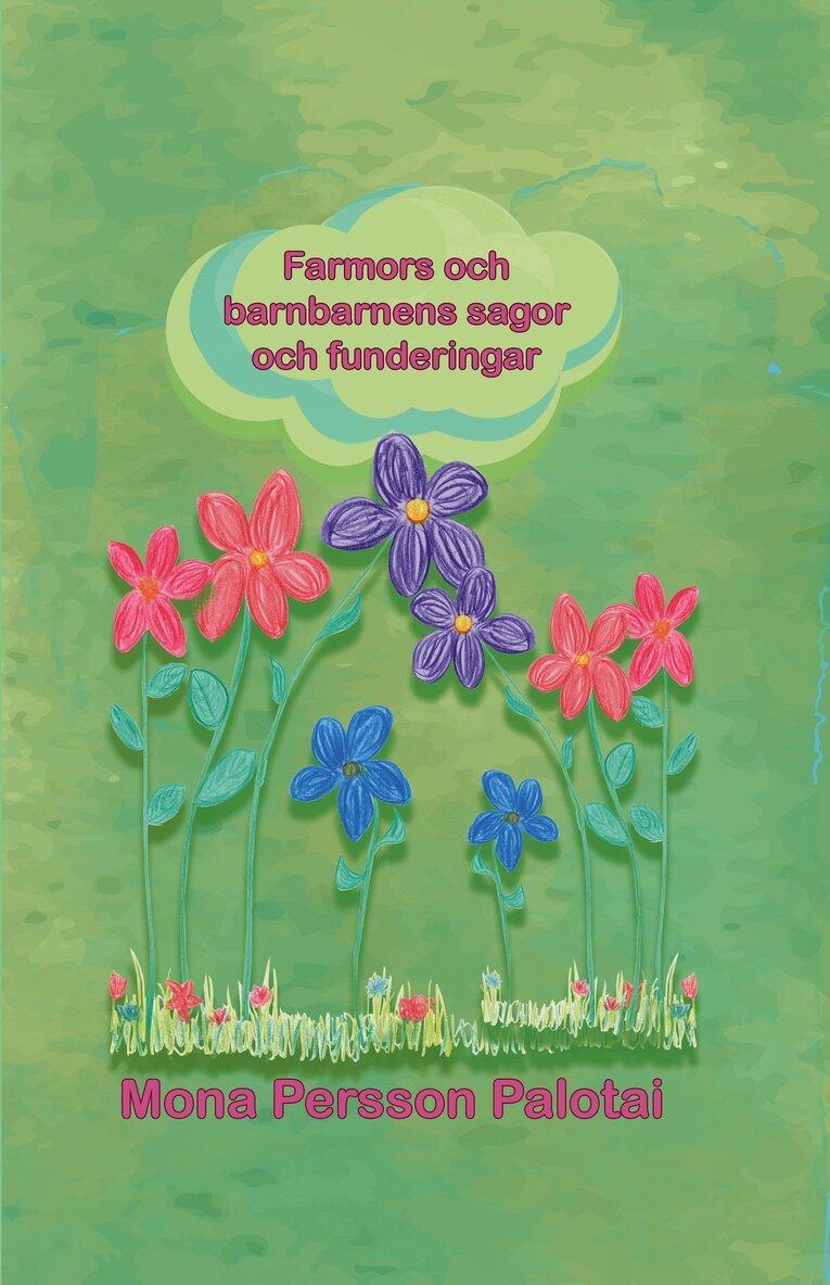 Mona Persson Palotai - Farmors och barnbarnens sagor och funderingar, Inbunden