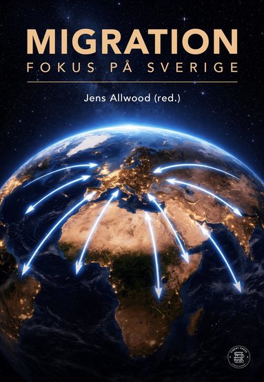 Jens Allwood, Elisabeth Ahlsén, Anders Gustavsson, Tobias Hübinette, John Fletcher, Cenab Turunc, Torbjörn Stenson, Ingmar Söhrman, Leif Eriksson - Migration : fokus på Sverige, Häftad