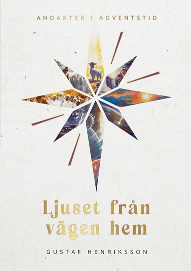Gustaf Henriksson - Ljuset från vägen hem : andakter i adventstid, Häftad