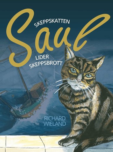 Richard Wieland - Skeppskatten Saul lider skeppsbrott, Inbunden