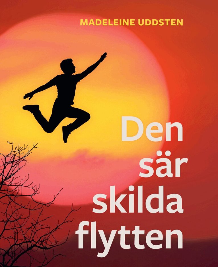 Madeleine Uddsten - Den sär skilda flytten, Inbunden. Tillgänglighet: Lägg i varukorg