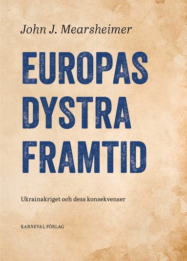 John J. Mearsheimer - Europas dystra framtid, Kartonnage