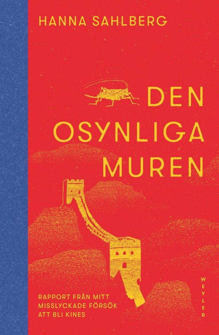 Hanna Sahlberg - Den osynliga muren : Rapport från mitt misslyckade försök att bli kines, Häftad. Tillgänglighet: Kommande