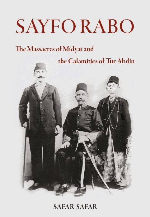 Safar Safar - Sayfo Rabo : The Massacres of Midyat and the Calamities of Tur Abdin, Häftad