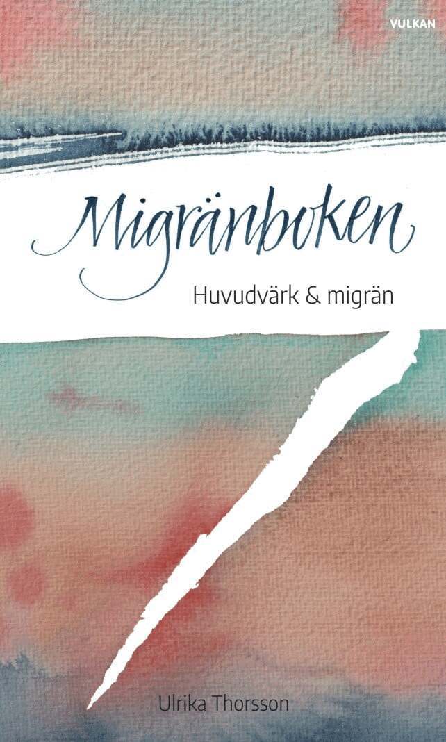 Ulrika Thorsson - Migränboken : huvudvärk och migrän, Häftad