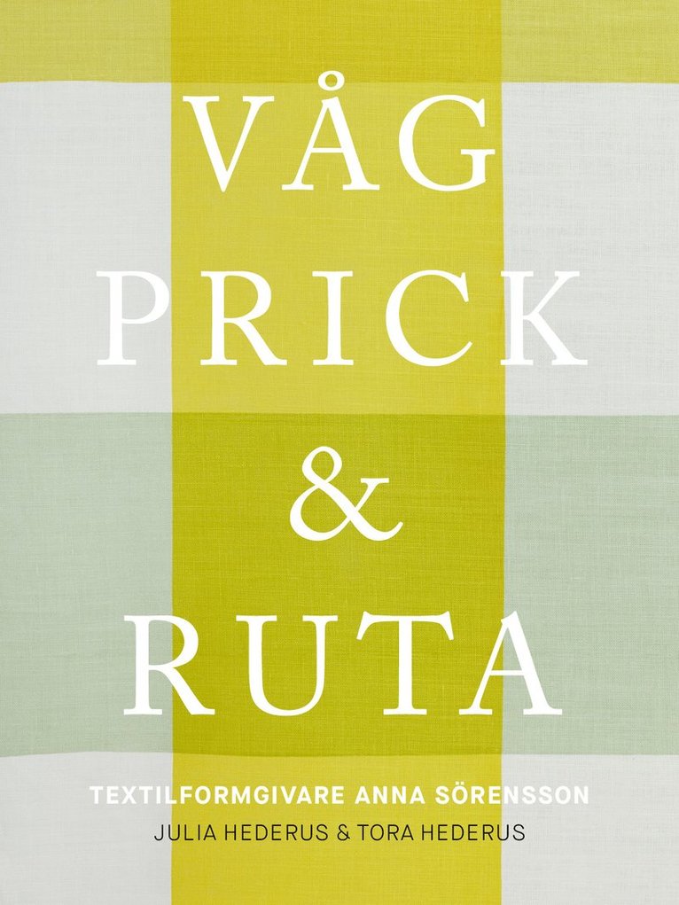 Våg, prick och ruta : textilformgivaren Anna Sörensson