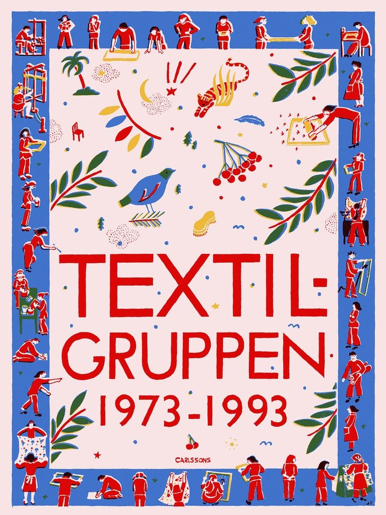 Sara Kristoffersson, Annette Fahlsten, Louise Waldén, Gunilla Lundahl, Kerstin Wickman - Textilgruppen, Inbunden