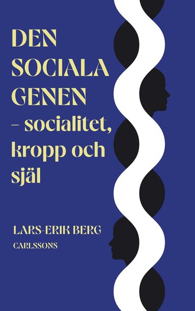 Lars-Erik Berg - Den sociala genen : socialitet, kropp och själ, Häftad