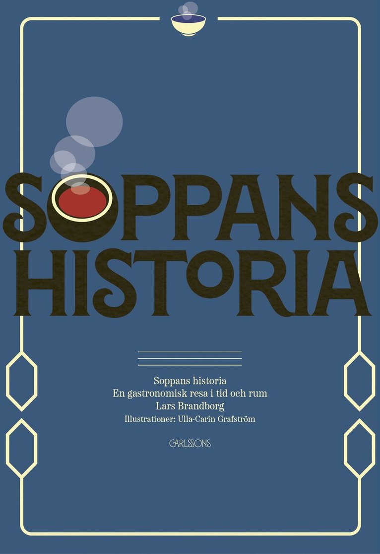 Lars Brandborg - Soppans historia : en gastronomisk resa i tid och rum, Inbunden. Tillgänglighet: Kommande