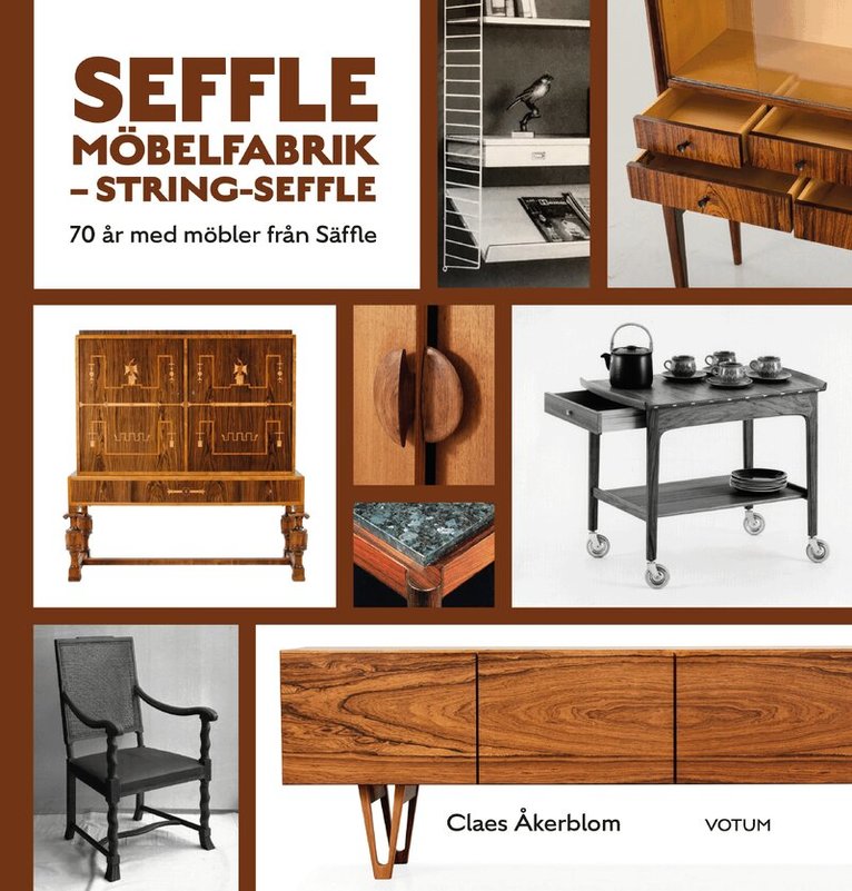 Claes Åkerblom - Seffle Möbelfabrik - String-Seffle : 70 år med möbler från Säffle, Inbunden