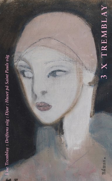 Lise Tremblay - 3 x Tremblay. Driftens väg ; Djur ; Huset på Saint Pauls väg, Pocket. Tillgänglighet: Lägg till