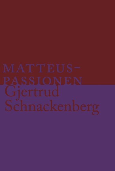Gjertrud Schnackenberg - Matteuspassionen, Häftad