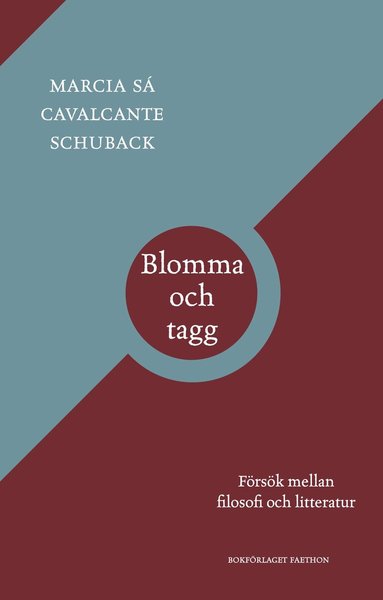 Marcia Sá Cavalcante Schuback - Blomma och tagg : försök mellan filosofi och litteratur, Häftad