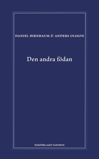 Daniel Birnbaum, Anders Olsson - Den andra födan, Inbunden