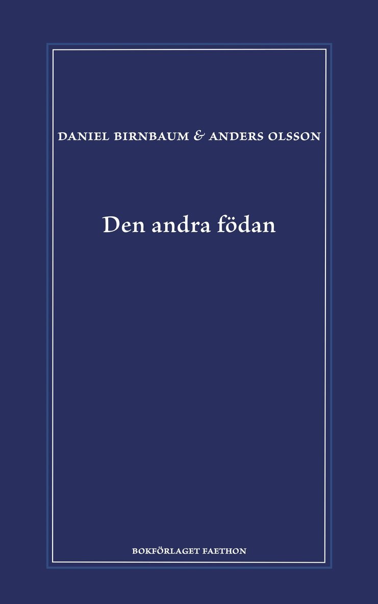 Daniel Birnbaum, Anders Olsson - Den andra födan, Inbunden