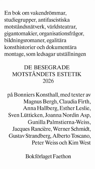 Peter Weiss, Magnus Bergh, Werner Schmidt, Gunilla Palmstierna-Weiss, Joanna Nordin, Jacques Rancière, Alberto Toscano, Claudia Firth, Esther Leslie, Sven Lütticken, Anna Hallberg, Kim West, Gustav Strandberg - De besegrade : motståndets estetik 2026, Häftad