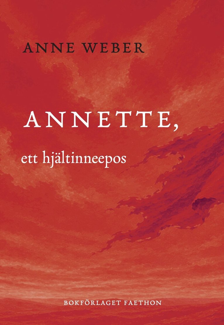 Anne Weber - Annette, ett hjältinneepos, Inbunden. Tillgänglighet: Lägg i varukorg