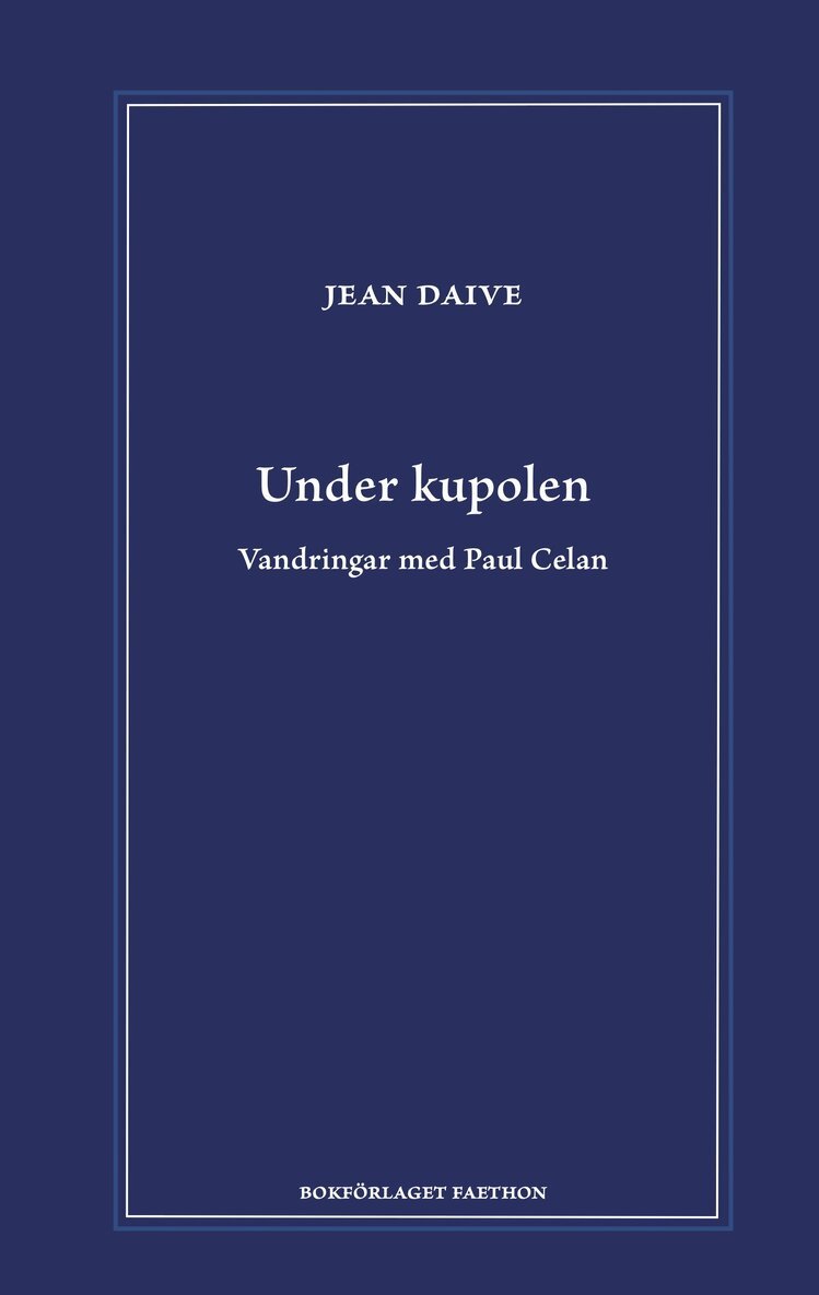 Jean Daive - Under kupolen, Inbunden