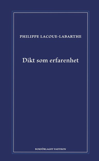 Philippe Lacoue-Labarthe - Dikt som erfarenhet, Inbunden