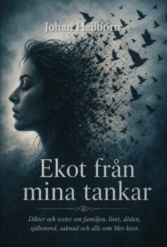 Johan Heilborn - Ekot från mina tankar, Häftad. Tillgänglighet: Lägg i varukorg