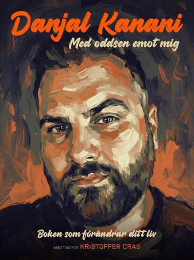 Danjal Kanani, Kristoffer Cras - Med oddsen emot mig : boken som förändrar ditt liv, Inbunden