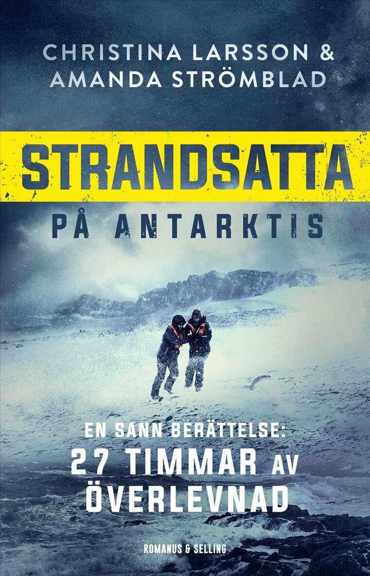 Christina Larsson, Amanda Strömblad - Strandsatta på Antarktis : 27 timmar av överlevnad, Inbunden. Tillgänglighet: Kommande