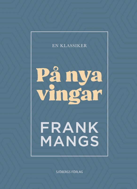 Frank Mangs - På nya vingar, Kartonnage. Tillgänglighet: Lägg i varukorg