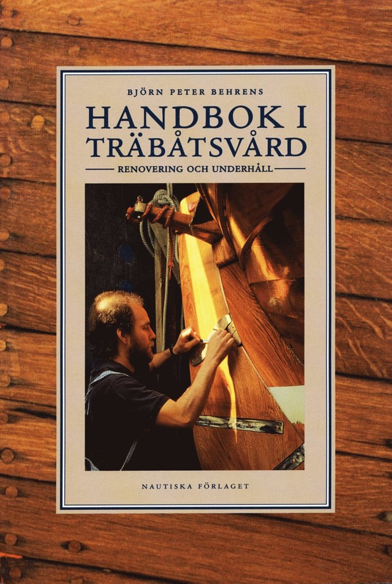 Handbok i träbåtsvård : Renovering och underhåll