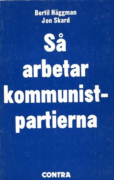 Jon Skard, Bertil Häggman - Så arbetar kommunistpartierna, Häftad