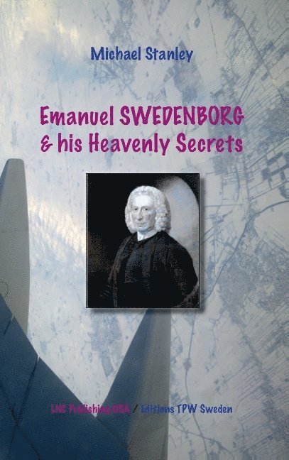 Michael Stanley - Emanuel Swedenborg and his Heavenly Secrets: Nebesnie Tayni Emanuela Swedenborga, Häftad