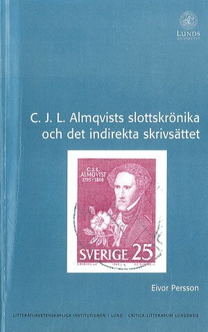 Eivor Persson - C. J. L. Almqvists slottskrönika och det indirekta skrivsättet, Häftad