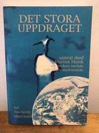 bokomslag Det stora uppdraget : samtal med Marina Munk om jordens inträde i ett högre medvetande