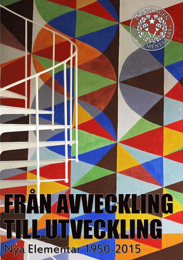 Från avveckling till utveckling - Nya elementar 1950 - 2015