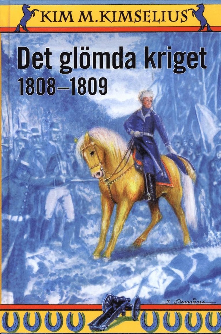 Kim M. Kimselius - Det glömda kriget 1808-1809, Inbunden