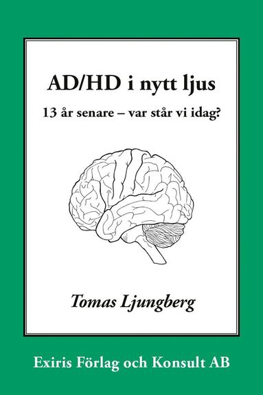 bokomslag AD/HD i nytt ljus : 13 år senare - var står vi idag?