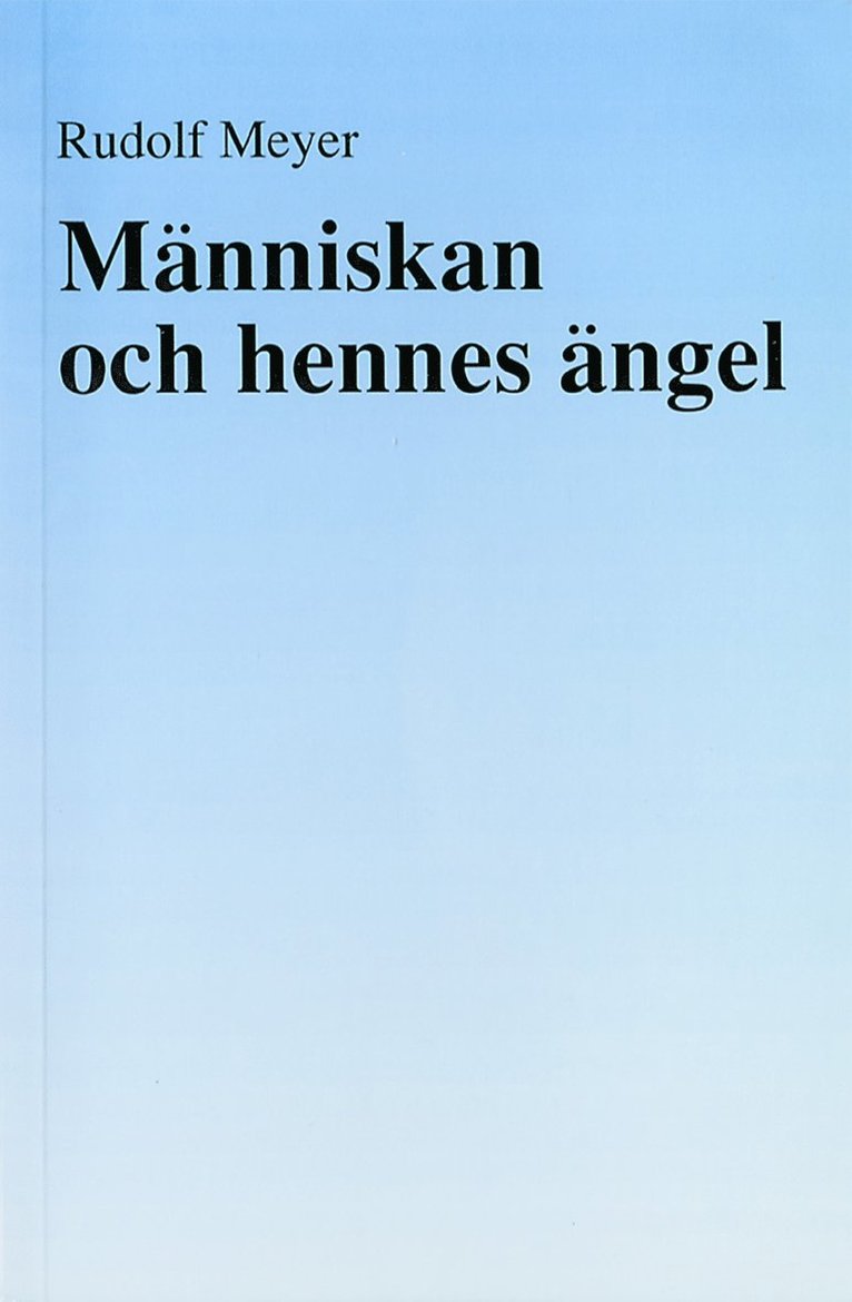 Människan och hennes ängel och om änglavärldens hierarkier 1