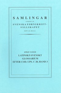 bokomslag Latinskt-svenskt glossarium efter Cod. Ups. C 20, Hand 3 : [Latin-Swedish glossary according to Ms. Upsala C 20, Hand 3]