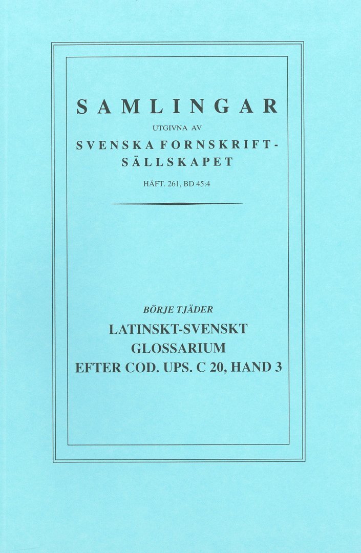 Latinskt-svenskt glossarium efter Cod. Ups. C 20, Hand 3 : [Latin-Swedish glossary according to Ms. Upsala C 20, Hand 3] 1
