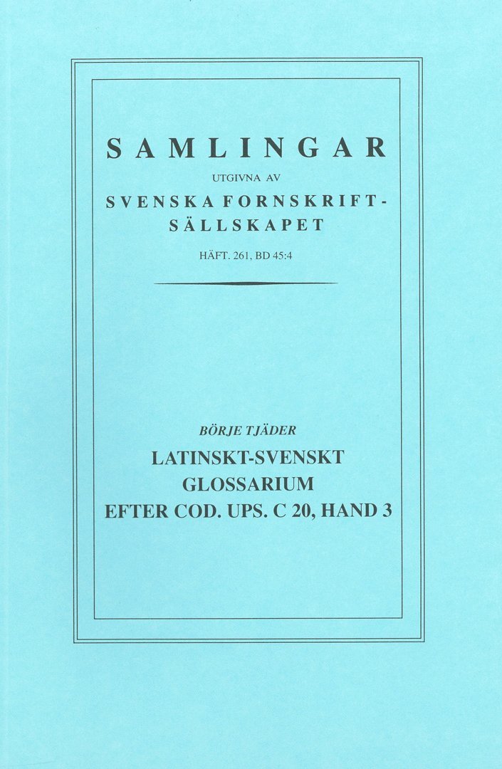 Börje Tjäder - Latinskt-svenskt glossarium efter Cod. Ups. C 20, Hand 3 : [Latin-Swedish glossary according to Ms. Upsala C 20, Hand 3], Häftad
