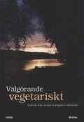 bokomslag Välgörande vegetariskt : kokbok från Acems kursgård Lundsholm
