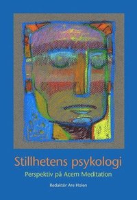 bokomslag Stillhetens psykologi : perspektiv på Acem Meditation