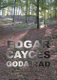 bokomslag Edgar Cayces goda råd : urval ur hans readingar även kallad "Den svarta boken" i Den sovande profeten av Jess Stearn